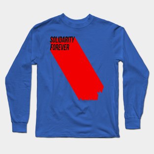 Solidarity Forever Long Sleeve T-Shirt